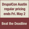 DrupalCon Austin Regular Pricing Ends Fri. May 2 DrupalCon Austin Regular Pricing Ends Fri. May 2