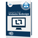Mediacurrent: Preparing for a Drupal Website Redesign Mediacurrent: Preparing for a Drupal Website Redesign